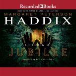Children of Jubilee, Margaret Peterson Haddix