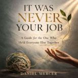 It Was Never Your Job, Daniel Mercer