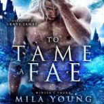 To Tame a Fae, Mila Young