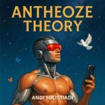 Antheoze Theory, andi sulistiadi