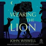 Wearing the Lion, John Wiswell