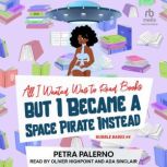 All I Wanted Was to Read Books but I ..., Petra Palerno