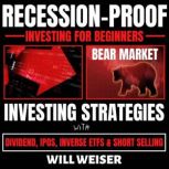 RecessionProof investing for beginne..., Will Weiser