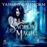 A Sacred Magic, Yasmine Galenorn