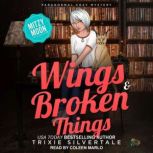 Wings and Broken Things, Trixie Silvertale
