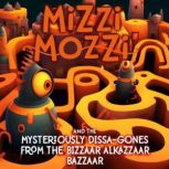 Mizzi Mozzi And The Mysteriously Diss..., Alannah Zim