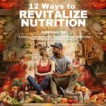 12 Ways To Revitalize Nutrition  Boo..., Michael Anasara