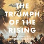 The Triumph of the Rising, John MacArthur