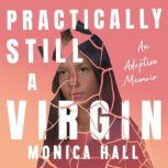 Practically Still a Virgin, Monica Hall