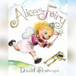 Alice the Fairy, David Shannon