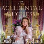 The Accidental Duchess, Emma Manners Duchess of Rutland