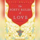 The Forty Rules of Love A Novel of Rumi, Elif Shafak