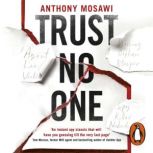 Trust No One, Anthony Mosawi