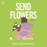 Send Flowers, Emily Buchanan