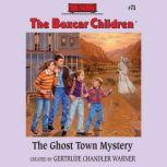The Ghost Town Mystery, Gertrude Chandler Warner
