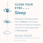 Close Your Eyes, Sleep, Grace Smith