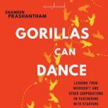Gorillas Can Dance, Shameen Prashantham