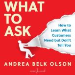 What to Ask, Andrea Olson