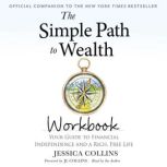 The Simple Path to Wealth Workbook, Jessica Collins