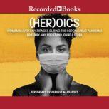 (Her)oics Women's Lived Experiences During the Coronavirus Pandemic, Amy Roost