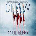 CLAW A Canadian Thriller, Katie Berry