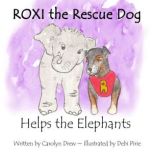 ROXI the Rescue Dog Helps the Elephan..., Carolyn Drew