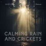 Calming Rain and Crickets, Greg Cetus