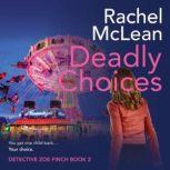 Deadly Choices, Rachel McLean