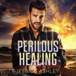 Perilous Healing, Jessica Ashley