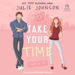 Take Your Time, Julie Johnson