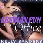 Lesbian fun at the office Lesbian office sex, Kelly Sanders