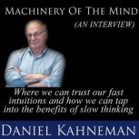 Machinery of the Mind An Interview, Daniel Kahneman