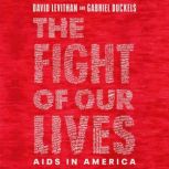 The Fight of Our Lives AIDS in Ameri..., David Levithan