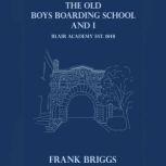 The Old Boys Boarding School and I, Frank Briggs