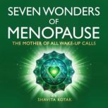 Seven Wonders of Menopause, Shavita Kotak