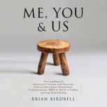 Me, You  Us, Brian Birdbell