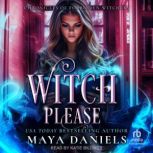 Witch Please, Maya Daniels