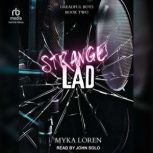 Strange Lad, Myka Loren