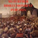 My Further Disillusionment in Russia, Emma Goldman