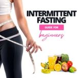 Intermittent Fasting Guide for Beginn..., Patrick H.Smith