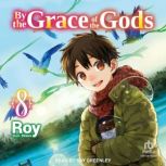 By the Grace of the Gods Volume 8, Roy
