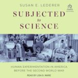 Subjected to Science, Susan E. Lederer