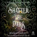 Shatter the Dark, Jenna Collett