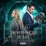 Steal a Swordmaidens Heart, Tara Grayce