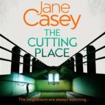The Cutting Place, Jane Casey