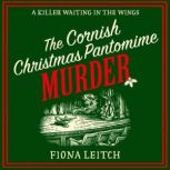 The Cornish Christmas Pantomime Murde..., Fiona Leitch