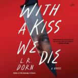 With a Kiss We Die, L. R. Dorn
