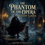 The Phantom of the Opera, Gaston Leroux