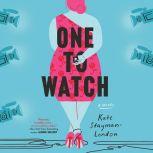 One to Watch A Novel, Kate Stayman-London