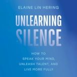 Unlearning Silence, Elaine Lin Hering